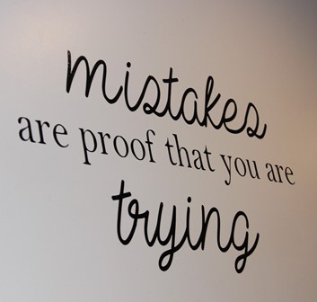mistakes are proof that you are trying